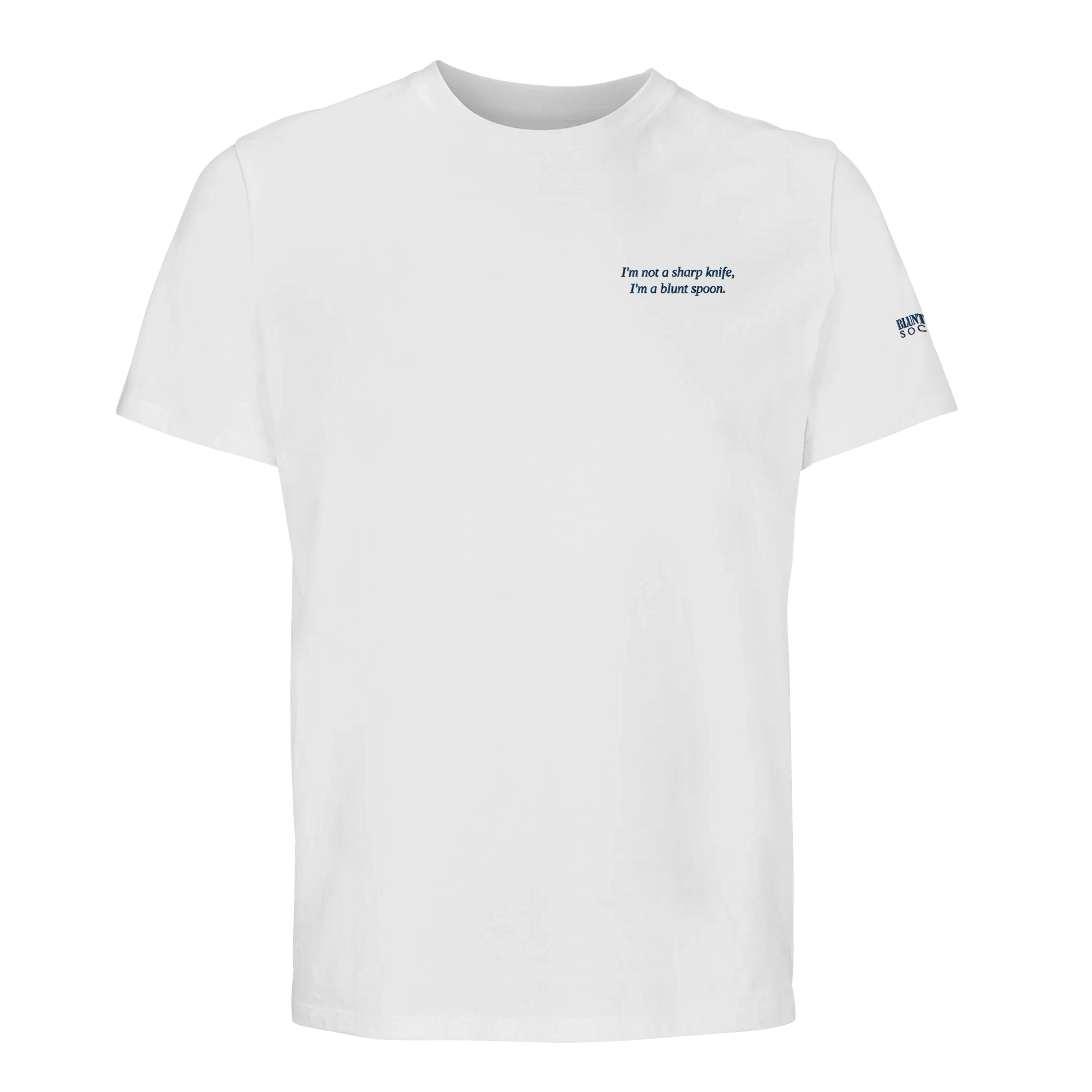 Blunt Spoon Society white organic cotton t-shirt with a small chest quote and sleeve logo detail.